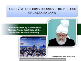 Achieving God Consciousness the Purpose of Jalsa Salana  Sermon Delivered by Hadhrat Mirza Masroor Ahmad (aba) Head of the Ahmadiyya Muslim Community  Friday Sermon June.