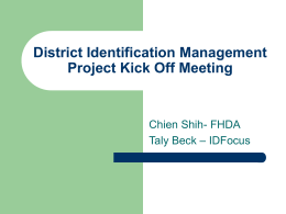 District Identification Management Project Kick Off Meeting  Chien Shih- FHDA Taly Beck – IDFocus.