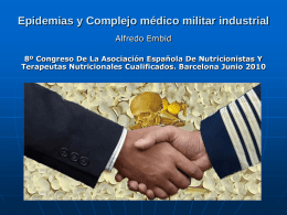Epidemias y Complejo médico militar industrial Alfredo Embid 8º Congreso De La Asociación Española De Nutricionistas Y Terapeutas Nutricionales Cualificados.