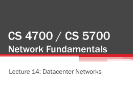CS 4700 / CS 5700 Network Fundamentals Lecture 14: Datacenter Networks “The Network is the Computer” • Network computing has been around forever ▫