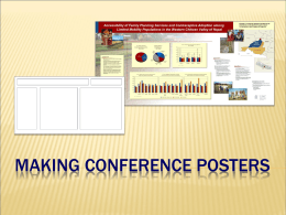 MAKING CONFERENCE POSTERS Characteristics of Conference Poster It tells a story of your research in an outline form. It is visually stimulating. It.