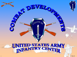 7-Nov-15 Purpose Provide an overview of the United States Army Infantry Center’s requirements and priorities for mortar systems, both present and future.  7-Nov-15