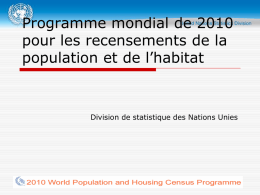 Programme mondial de 2010 pour les recensements de la population et de l’habitat  Division de statistique des Nations Unies.