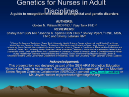 Genetics for Nurses in Adult A guide to recognitionDisciplines and referral of congenital and genetic disorders AUTHORS: Golder N.