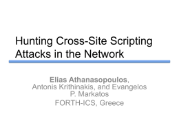 Hunting Cross-Site Scripting Attacks in the Network Elias Athanasopoulos, Antonis Krithinakis, and Evangelos P.