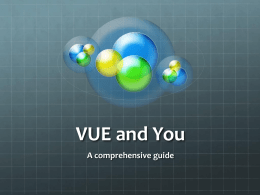 VUE and You A comprehensive guide Getting started Visit http://vue.tufts.edu/download/index.cfm and sign up for a new account  Click here  Fill out the form and complete.