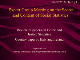 ESA/STAT/AC.161/Cj.1  Expert Group Meeting on the Scope and Content of Social Statistics  Review of papers on Crime and Justice Statistics Country papers-: Italy and Ireland Jogeswar.