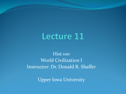 Hist 100 World Civilization I Instructor: Dr. Donald R. Shaffer Upper Iowa University.