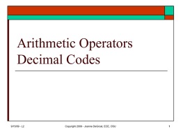 Arithmetic Operators Decimal Codes  9/15/09 - L2  Copyright 2009 - Joanne DeGroat, ECE, OSU.