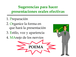 Sugerencias para hacer presentaciones orales efectivas 1. Preparación 2. Organice la forma en que hará la presentación 3.