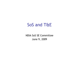 SoS and T&E NDIA SoS SE Committee June 9, 2009 Background  NDIA SoS SE Committee identified SoS and T&E as a topic.