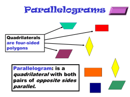 Parallelograms  Quadrilaterals are four-sided polygons  Parallelogram: is a quadrilateral with both pairs of opposite sides  parallel. Parallelograms (2) Theorem 6.1 : Opposite sides of a parallelograms are congruent  Theorem 6.2: Opposite angles.