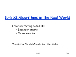 15-853:Algorithms in the Real World Error Correcting Codes III – Expander graphs – Tornado codes  Thanks to Shuchi Chawla for the slides  15-853  Page1