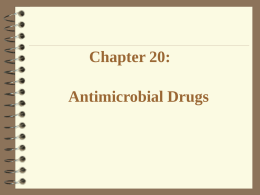 Chapter 20: Antimicrobial Drugs Antimicrobial Drugs: Antibiotic: Substance produced by a microorganism that in small amounts inhibits the growth of another microbe. Antibiotic producing microbes.
