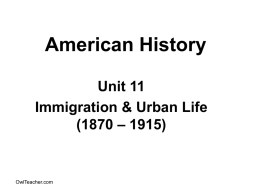 American History Unit 11 Immigration & Urban Life (1870 – 1915)  OwlTeacher.com The Gilded Age • Suggests that there was a thin, glittering layer of prosperity that.