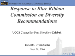 Response to Blue Ribbon Commission on Diversity Recommendations UCCS Chancellor Pam Shockley-Zalabak  UCDHSC Events Center Sept.