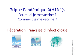 Grippe Pandémique A(H1N1)v Pourquoi je me vaccine ? Comment je me vaccine ?  Fédération Française d’Infectiologie Version du 08/11/2009  Fédération Française d’Infectiologie.