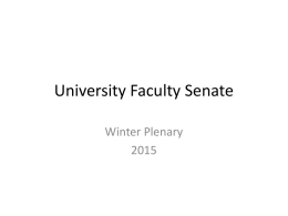 University Faculty Senate Winter Plenary Major Topics Unusual Schedule • “State of SUNY” on same day • Morning session reports • But most were following.