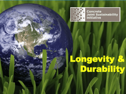 Longevity & Durability The Concrete Joint Sustainability Initiative is a multi-association effort of the Concrete Industry supply chain to take unified and integrated action for Sustainable Development.