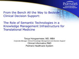 From the Bench All the Way to Bedside Clinical Decision Support: The Role of Semantic Technologies in a Knowledge Management Infrastructure for Translational Medicine Tonya.