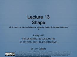 Lecture 13 Shape ch. 9, sec. 1-8, 12-14 of Machine Vision by Wesley E.