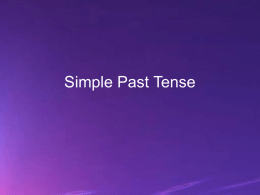 Simple Past Tense • The simple past is used to talk about activities that began and ended in the past. e.g.