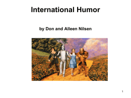 International Humor by Don and Alleen Nilsen In investigating International Humor, consider the following metaphor  Life is a Journey There are many metaphors.