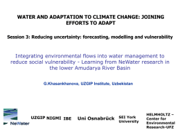 WATER AND ADAPTATION TO CLIMATE CHANGE: JOINING EFFORTS TO ADAPT Session 3: Reducing uncertainty: forecasting, modelling and vulnerability  Integrating environmental flows into water.