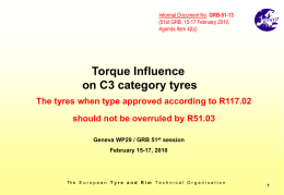 Informal Document No. GRB-51-13 (51st GRB, 15-17 February 2010, Agenda Item 4(b))  Torque Influence on C3 category tyres The tyres when type approved according to.