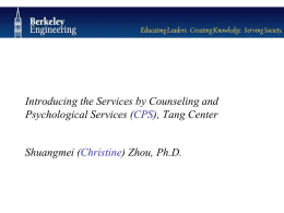 Introducing the Services by Counseling and Psychological Services (CPS), Tang Center  Shuangmei (Christine) Zhou, Ph.D.