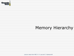 Memory Hierarchy  Lecture notes from MKP, H. H. Lee and S.