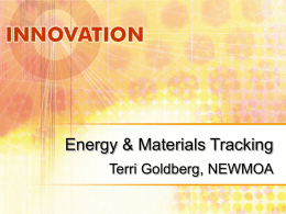 Energy & Materials Tracking Terri Goldberg, NEWMOA Energy, Materials, & Cost Tracking: Workshop Outline Background  Environmental Management Accounting  Overview of EMFACT Project –