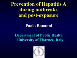 Prevention of Hepatitis A during outbreaks and post-exposure Paolo Bonanni Department of Public Health University of Florence, Italy.