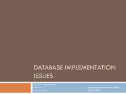 DATABASE IMPLEMENTATION ISSUES CSCE 315 – Programming Studio  Spring 2010 Project 1, Lecture 5  Slides adapted from those used by Jennifer Welch.