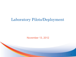 Laboratory Pilots/Deployment  November 13, 2012 Participants Coordination of Effort • • • • •  Production/Deployment Project Participants •  Validation Suite • Vocabulary Group • Implementation Guide Updates • • LRI/LOI/eDOS Workgroups • Support Team • • •  Allscripts (EHR) Athenahealth (EHR) Cerner (EHR/LIS/HIE) OPTUMInsight (HIE/EHR) RML.