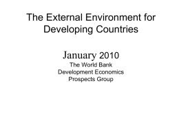 The External Environment for Developing Countries  January 2010 The World Bank Development Economics Prospects Group.