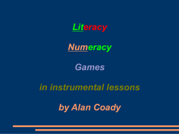 Literacy  Numeracy Games in instrumental lessons by Alan Coady Literacy Literacy (From - etymonline.com): literacy 1883, formed in English from literate + -cy; illiteracy dates back to 1650s. literate early.