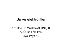 Su ve elektrolitler Yrd.Doç.Dr. Mustafa ALTINIŞIK ADÜ Tıp Fakültesi Biyokimya AD Suyun molekül yapısı.