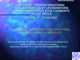 WIPO/INV/BEI/02/8  DEUXIÈME FORUM INTERNATIONAL SUR LA CRÉATIVITÉ ET LES INVENTIONS - UN AVENIR MEILLEUR POUR L’HUMANITÉ AU XXIE SIÈCLE Beijing, 23 - 25 mai 2002  LA.