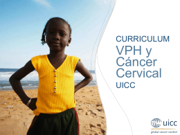 CURRICULUM  VPH y Cáncer Cervical UICC  UICC HPV and Cervical Cancer Curriculum Chapter 7. Palliative care for cervical cancer A.
