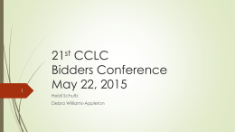 st CCLC Bidders Conference May 22, 2015 Heidi Schultz Debra Williams-Appleton Objectives  Review major components of the 2015-2016 21stCCLC grant application.  Review important dates, submission timelines.