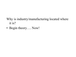 Why is industry/manufacturing located where it is? • Begin theory…. Now! The Paris Basin is the Industrial base of France.