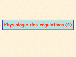 Physiologie des régulations (4) Physiologie des régulations I- Généralités sur la notion de régulation en physiologie Introduction: Notion de Milieu intérieur- Homéostasie.