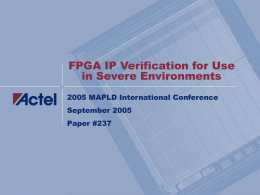 FPGA IP Verification for Use in Severe Environments 2005 MAPLD International Conference September 2005 Paper #237