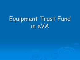 Equipment Trust Fund in eVA Basic Workflow Process   The equipment “wish list” is requested during the budget preparation process.