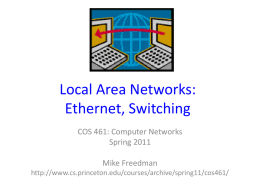 Local Area Networks: Ethernet, Switching COS 461: Computer Networks Spring 2011 Mike Freedman http://www.cs.princeton.edu/courses/archive/spring11/cos461/ Fully-connected links.