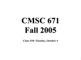 CMSC 671 Fall 2005 Class #10─Tuesday, October 4 Propositional and First-Order Logic Chapter 7.4─7.8, 8.1─8.3, 8.5 Some material adopted from notes by Andreas Geyer-Schulz  and Chuck Dyer.