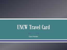     Card Holder   Standard Visa Card    Allows for quick and easy reservations to be made    Reduces the amount of out of pocket expenses.