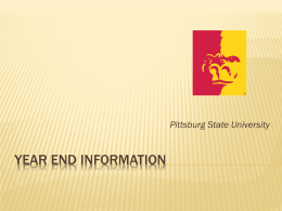 Pittsburg State University  YEAR END INFORMATION USEFUL REPORTS   Unit Reports Budget Status  Transactions and Balances  Outstanding Orders   Monthly reports that capture balances and transactions for.