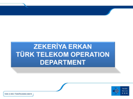 ZEKERİYA ERKAN TÜRK TELEKOM OPERATION DEPARTMENT OPERATION  CHANGES ? Change details CHANGES  BEFORE  AFTER  Topology  Central  Distrubuted  Media  copper  Fiber  Power  Not needed  Needed  Air-conditioning  Not needed  Needed  As needed (x)  High (20 to 30 X *)  Eqt.